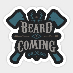 BEARD IS COMING Sticker